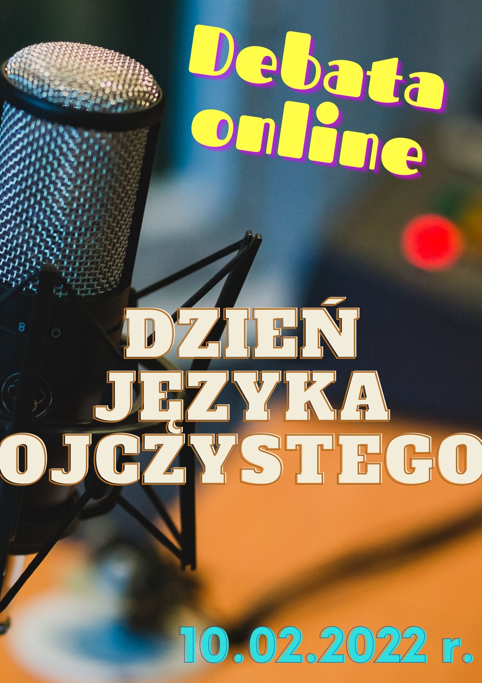 Plakat z napisem Dzień Języka Ojczystego 10 lutego 2022r.